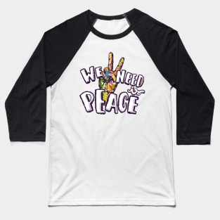 we need peace Baseball T-Shirt